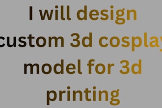 design custom 3d cosplay model for 3d printing