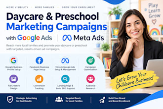set up daycare, preschool, and marketing campaigns with google and meta ads
