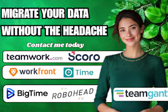 migrate data to teamwork timechamp scoro moringmate workfront bigtime robohead