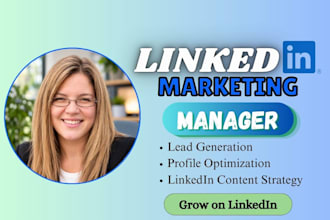 be your linkedin marketing manager for brand growth