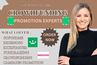 do crowdfunding promotion for your gofundme indiegogo kickstarter