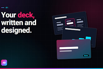 write and design your investor pitch deck, sales deck or company deck