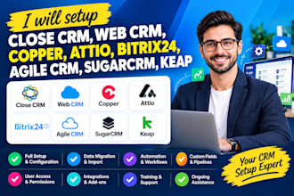 setup close crm, web crm, copper, attio, bitrix24, agile crm, sugarcrm, keap