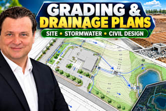 design site grading plans, drainage plans, stormwater and civil site plans