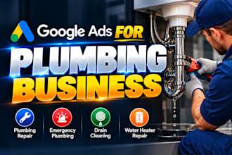 help plumbing businesses get more customers with google ads