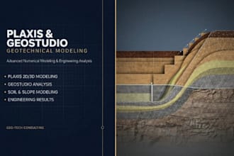 perform plaxis and geostudio geotechnical modeling, analysis and simulation