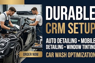 do urable CRM setup for auto detailing mobile detailing window tinting car wash
