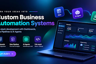 build full stack business systems and dashboards