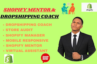 be your shopify dropshipping mentor and guide you