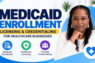 do medicaid enrollment, healthcare licensing, provider credentialing