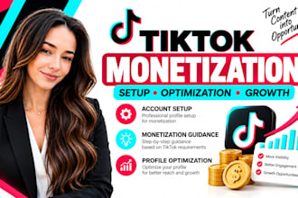 help you setup and optimize your tiktok for monetization