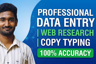 do accurate data entry, web research and copy typing