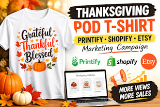 thanksgiving pod t shirt store printify shopify etsy product marketing campaign
