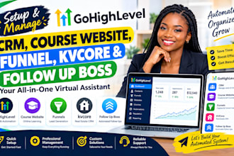 setup gohighlevel CRM, course website, funnel, kvcore and follow up boss