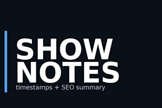 write podcast show notes with timestamps and SEO summary