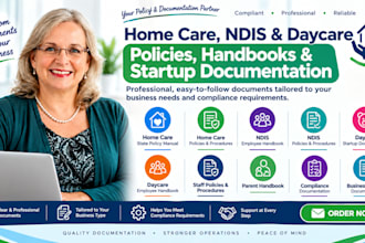 write homecare state policy  manual, ndis employee handbook, daycare startup