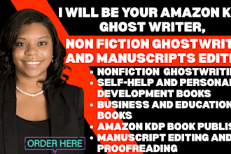 be your amazon kdp ghost writer, non fiction ghostwriter and manuscripts editing