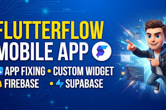 build flutterflow mobile app, fixing app, custom widget, firebase or supabase