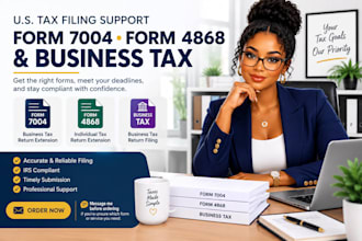 help with tax filing of form 7004 form 4868 and business tax