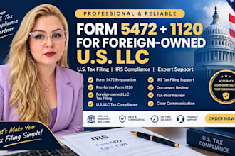 prepare and file form 5472 and 1120 for foreign owned US llc and tax filling