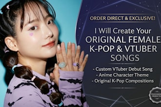 create original female kpop songs custom vtuber debut song anime character theme