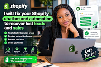 fix your shopify chatbot and automation to recover lost leads and sales