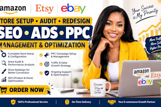 amazon etsy ebay store setup audit redesign seo ads ppc management optimization