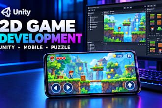 develop 2d game, mobile game, puzzle game and unity game development android, PC