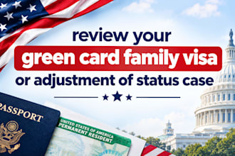 review your green card family visa or adjustment of status case