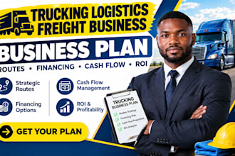 create trucking logistics freight business plan routes  financing cach flow roi