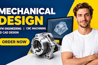 do mechanical design , dfm engineering, cnc machining design and 3d cad design