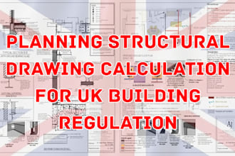 do structural drawing and calculations for UK building regulation
