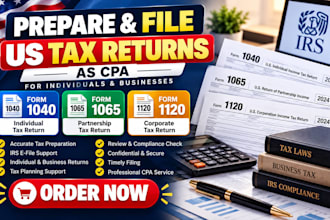 prepare and file US 1040 1065 and 1120 tax returns as CPA