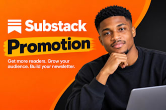 substack promotion, setup newsletter, optimization and growth