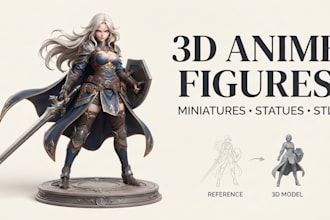 do 3d anime figures, miniatures, statues and printable characters