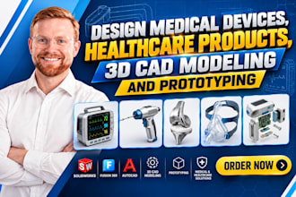 design medical devices, healthcare products, 3d cad modeling and prototyping