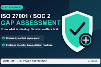 conduct an iso 27001 and soc 2 readiness gap assessment