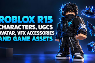 create roblox r15 characters, ugcs avatar, vfx accessories and game assets