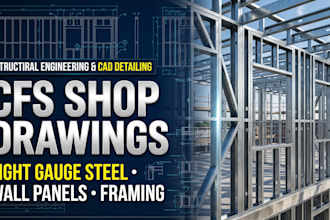 create cfs shop drawings for light gauge steel wall panels and framing