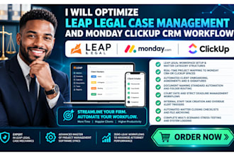 optimize leap legal case management and monday clickup crm workflow