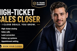 be your professional high ticket sales closer and appointment setter