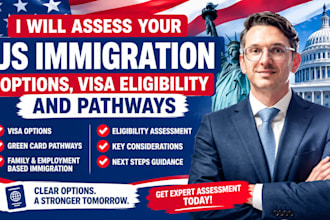 assess your US immigration options, visa eligibility and pathways