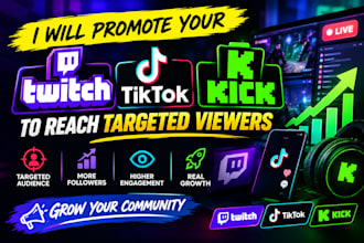 promote your twitch, kick and tiktok to reach targeted viewers