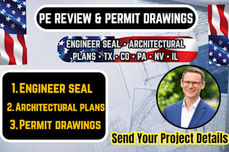 provide pe review, engineer seal, architectural and permit drawings tx co pa nv