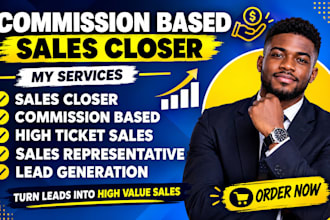 be your commission based b2b sales closer sales rep leads generation