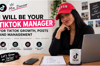 be your tiktok manager for tiktok growth posts reels and management