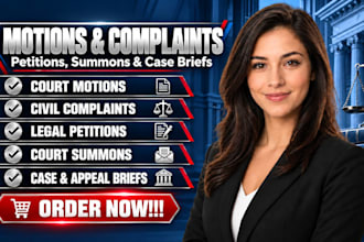 draft court motions, lawsuit, complaint, petitions, appeal, summon, case briefs
