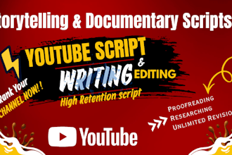 write, edit engaging faceless youtube storytelling, history, documentary scripts