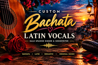 be your male spanish singer and songwriter for custom bachata latin vocals