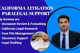 be your california litigation paralegal for legal drafting and case management